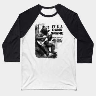 Bear Playing Guitar It's A Damn Shame Baseball T-Shirt